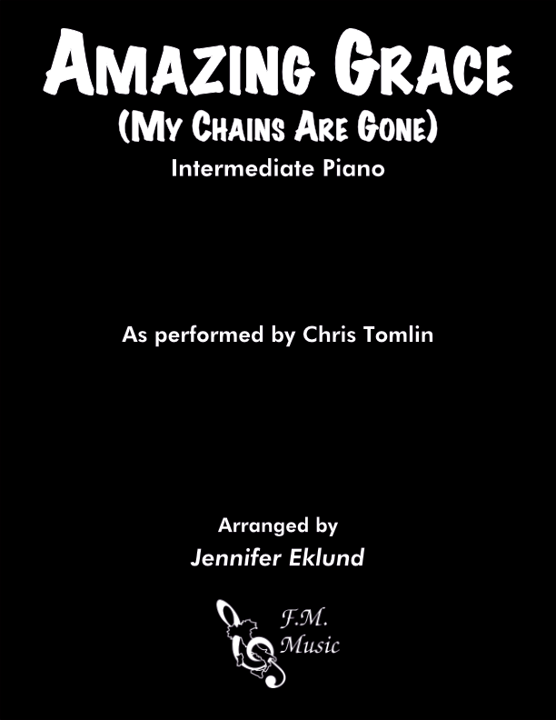 Amazing Grace (My Chains Are Gone) (Intermediate Piano)